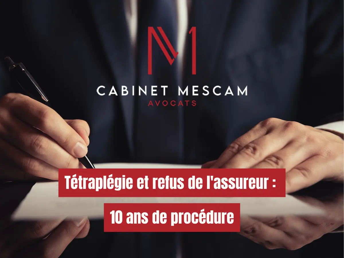tétraplégique 19 ans - 10ans de procédure - cabinet mescam